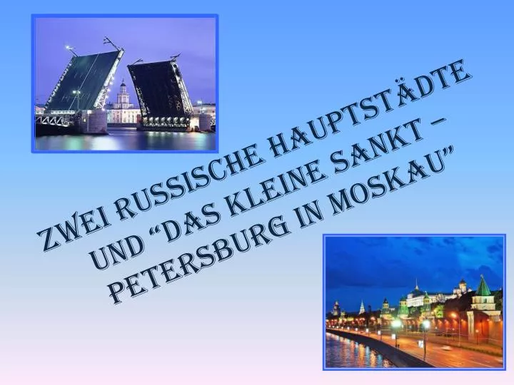 zwei russische hauptst dte und das kleine sankt petersburg in moskau