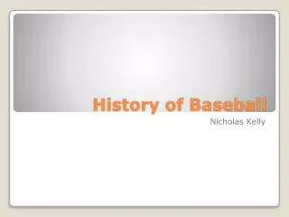 H istory of Baseball