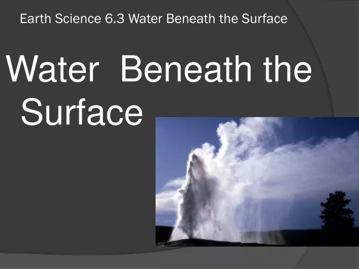 earth science 6 3 water beneath the surface