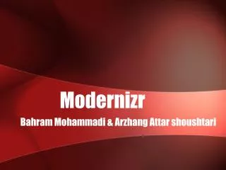 Modernizr Bahram Mohammadi &amp; Arzhang Attar shoushtari