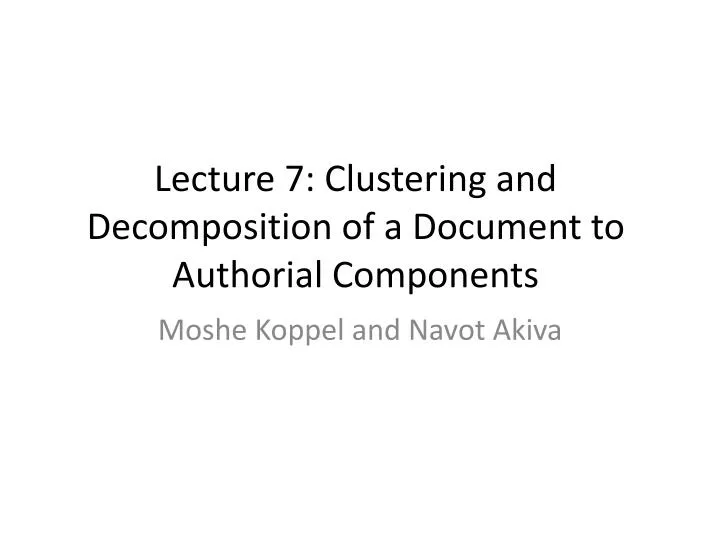 lecture 7 clustering and decomposition of a document to authorial components
