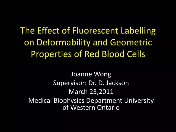 the effect of fluorescent labelling on deformability and geometric properties of red blood cells