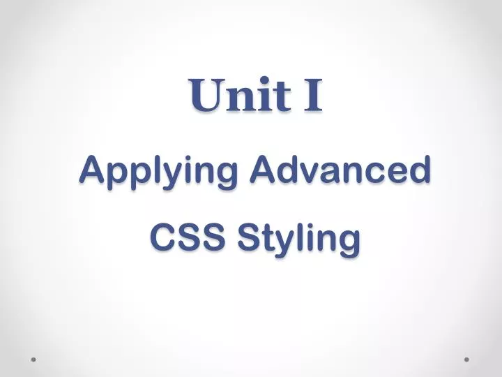 unit i applying advanced css styling