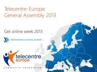 Telecentre-Europe General Assembly 2013