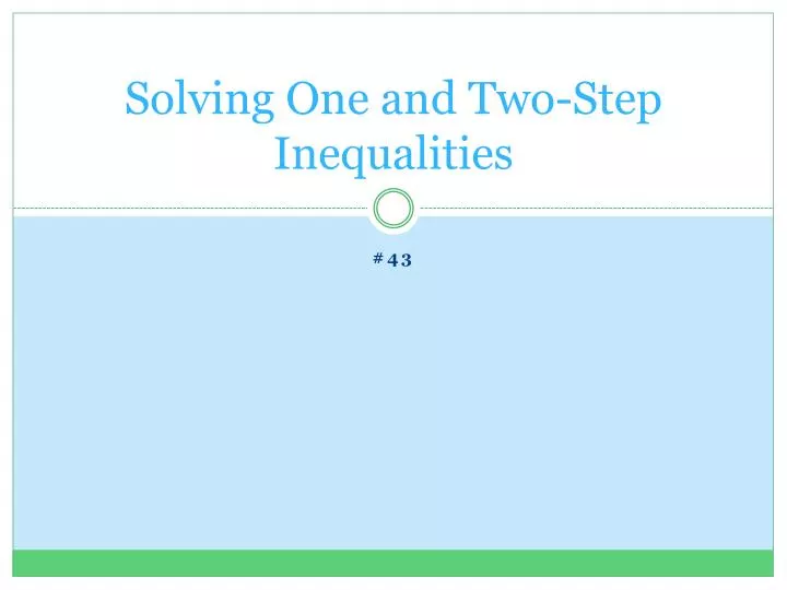 solving one and two step inequalities