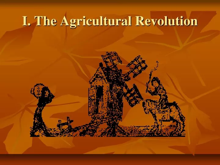 i the agricultural revolution