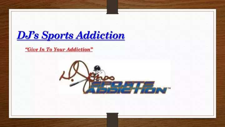 dj s sports addiction