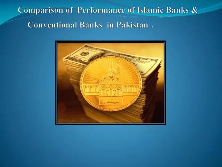 comparison of performance of islamic banks conventional banks in pakistan