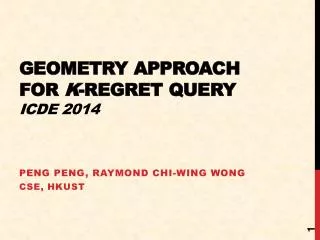 Geometry Approach for k -Regret Query ICDE 2014