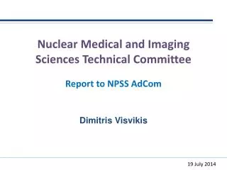 Nuclear Medical and Imaging Sciences Technical Committee Report to NPSS AdCom