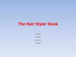 The Hair Styler Kiosk