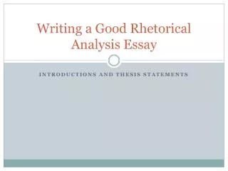 Writing a Good Rhetorical Analysis Essay