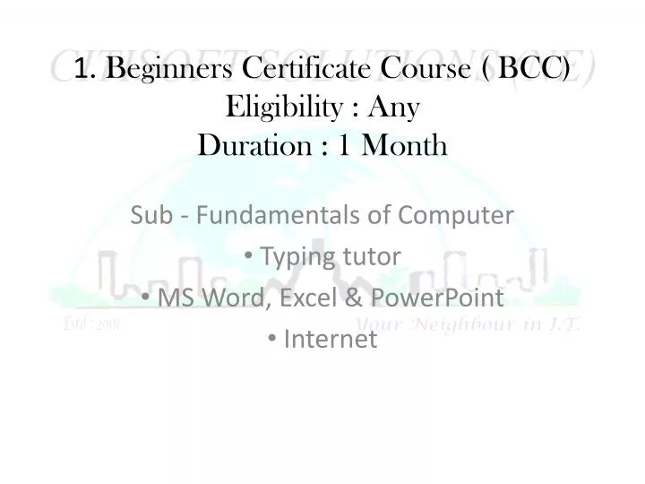 1 beginners certificate course bcc eligibility any duration 1 month