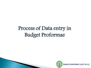 Process of Data entry in Budget Proformae