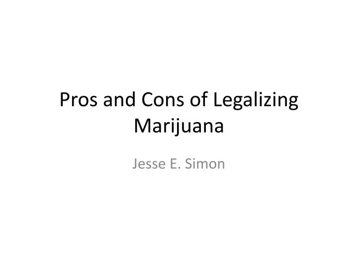 pros and cons of legalizing marijuana