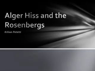 Alger Hiss and the Rosenbergs