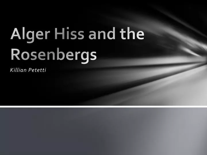 alger hiss and the rosenbergs