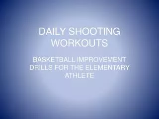 DAILY SHOOTING WORKOUTS