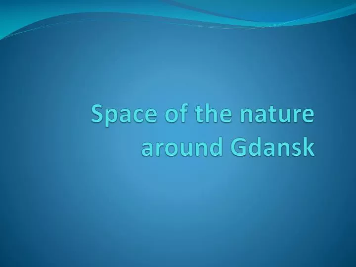 space of the nature around gdansk