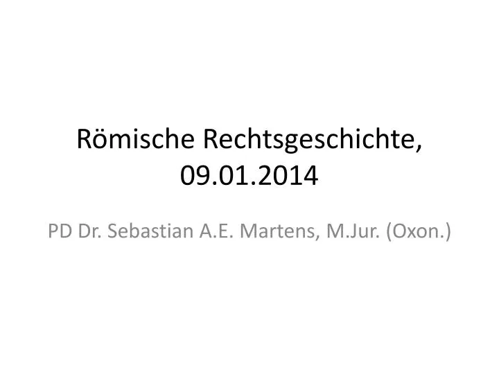 r mische rechtsgeschichte 09 01 2014