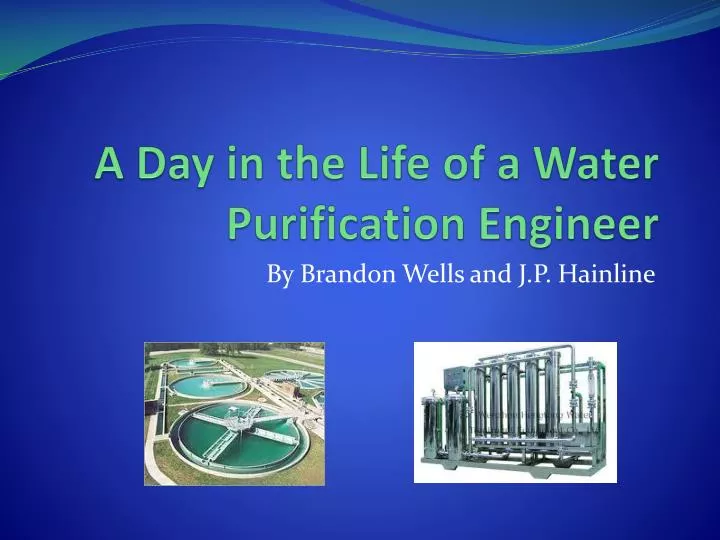 a day in the life of a water purification engineer
