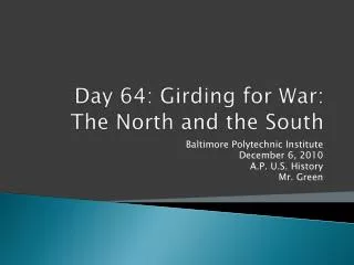 Day 64: Girding for War: The North and the South