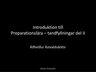 Introduktion till Preparationslära – tandfyllningar del II