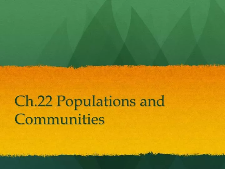 ch 22 populations and communities