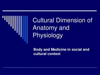 Cultural Dimension of Anatomy and Physiology