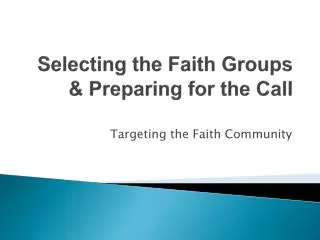 Selecting the Faith Groups &amp; Preparing for the Call