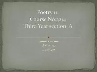 Poetry 111 Course No:3214 Third Year section A