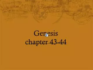 Genesis chapter 43-44
