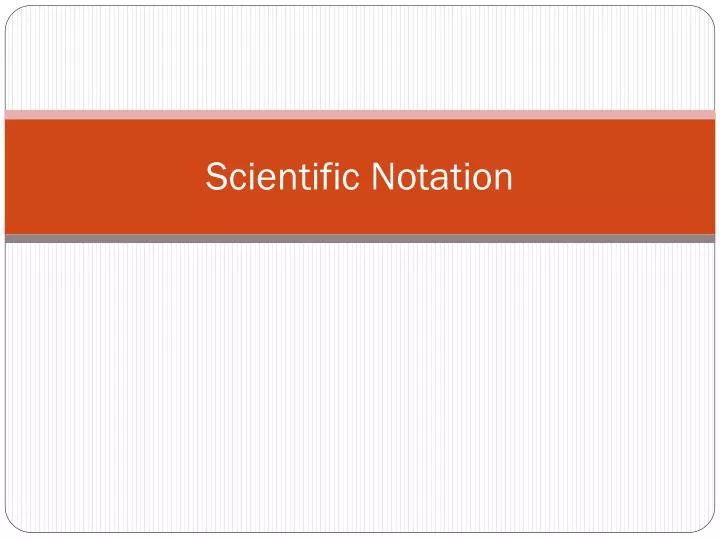 scientific notation