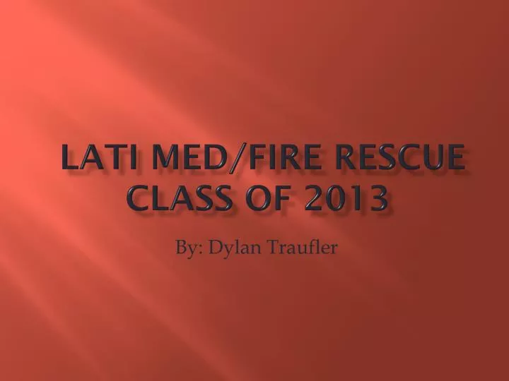 lati med fire rescue class of 2013