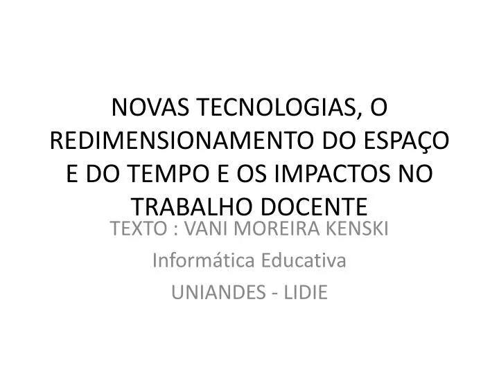 novas tecnologias o redimensionamento do espa o e do tempo e os impactos no trabalho docente