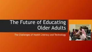 The Future of Educating Older Adults