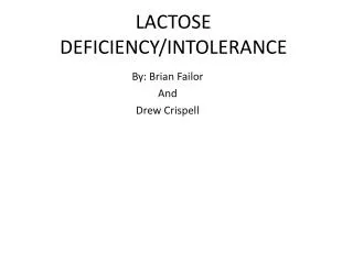 LACTOSE DEFICIENCY/INTOLERANCE