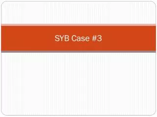 SYB Case #3