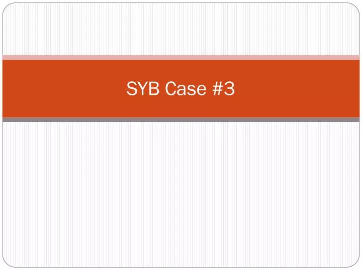 syb case 3