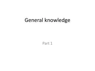 General knowledge