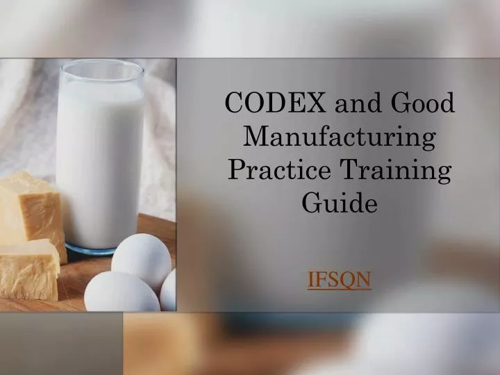 codex and good manufacturing practice training guide