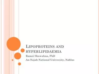 Lipoproteins and hyperlipidaemia