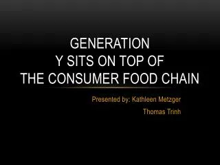 Generation Y Sits On Top of The Consumer Food Chain