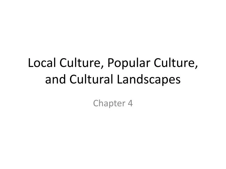 local culture popular culture and cultural landscapes
