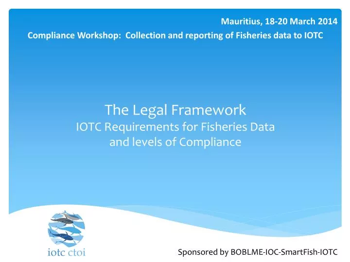 the legal framework iotc requirements for fisheries data and levels of compliance