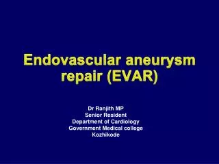 Endovascular aneurysm repair ( EVAR)