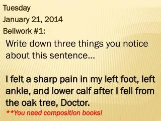 Tuesday January 21, 2014 Bellwork #1: