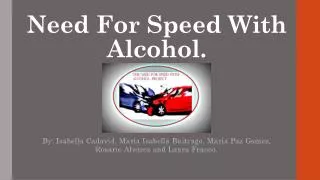 Need For Speed W ith Alcohol.