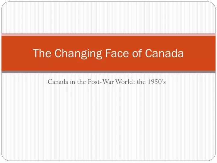 the changing face of canada