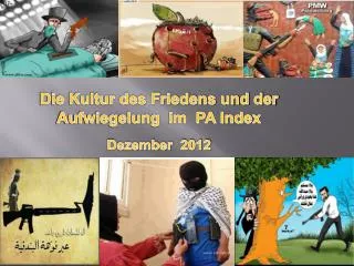 Die Kultur des Friedens und der Aufwiegelung im PA Index Dezember 2012